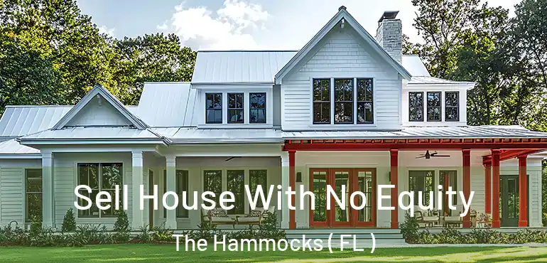  Sell House With No Equity The Hammocks ( FL )