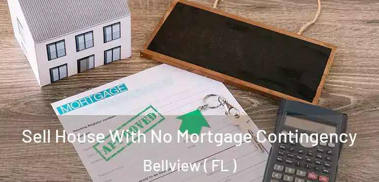  Sell House With No Mortgage Contingency Bellview ( FL )