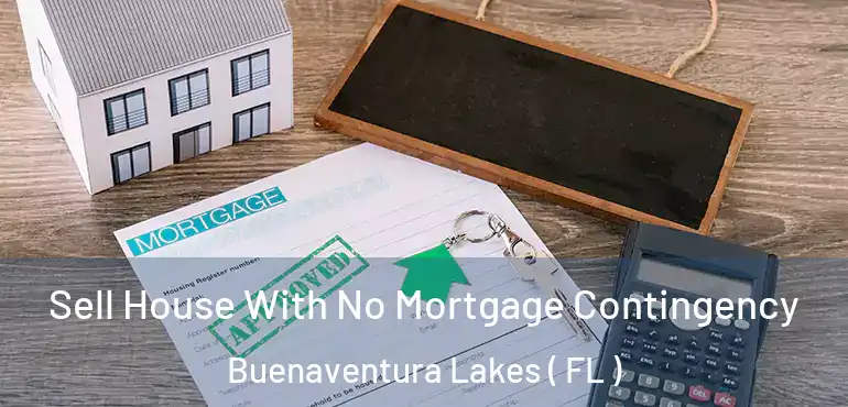  Sell House With No Mortgage Contingency Buenaventura Lakes ( FL )