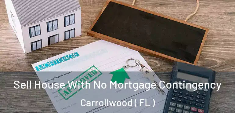  Sell House With No Mortgage Contingency Carrollwood ( FL )