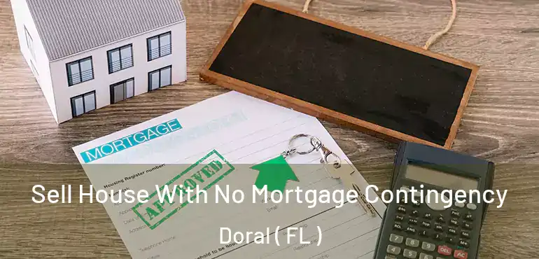 Sell House With No Mortgage Contingency Doral ( FL )