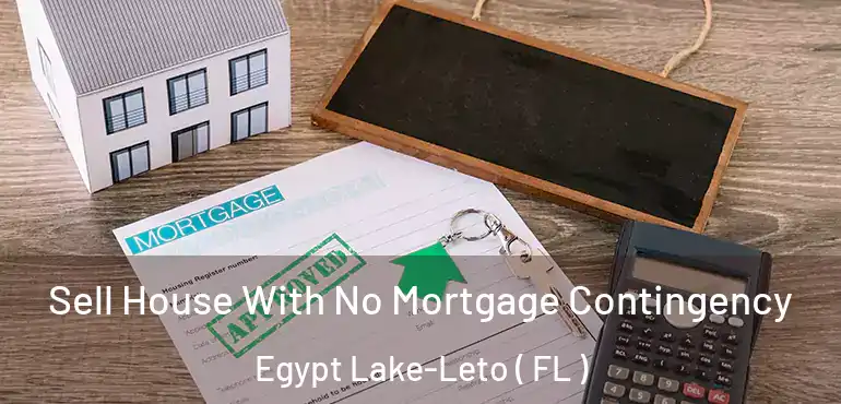  Sell House With No Mortgage Contingency Egypt Lake-Leto ( FL )