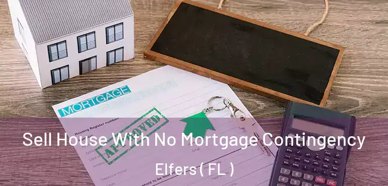  Sell House With No Mortgage Contingency Elfers ( FL )
