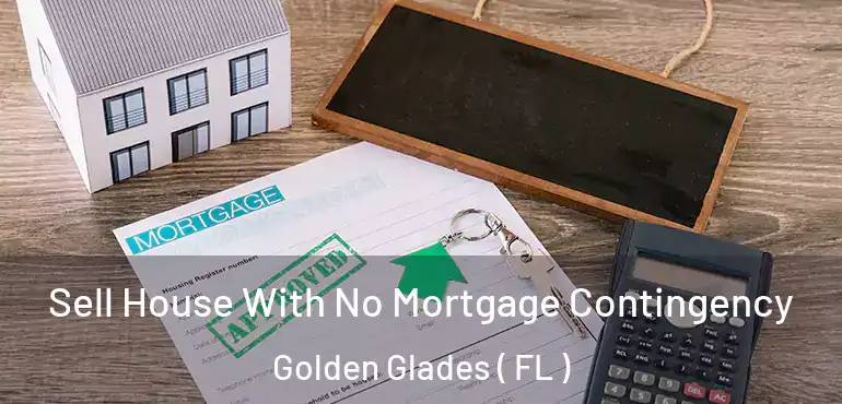  Sell House With No Mortgage Contingency Golden Glades ( FL )