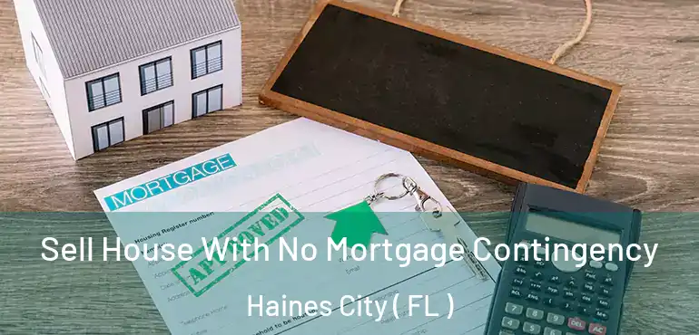 Sell House With No Mortgage Contingency Haines City ( FL )