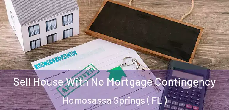  Sell House With No Mortgage Contingency Homosassa Springs ( FL )
