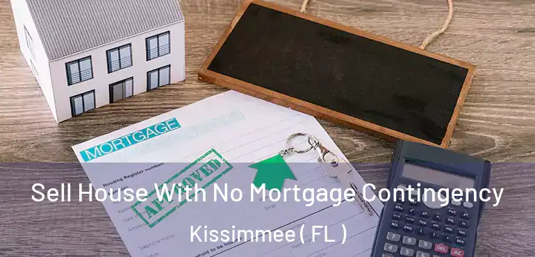  Sell House With No Mortgage Contingency Kissimmee ( FL )