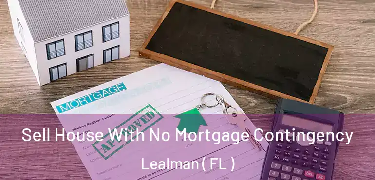  Sell House With No Mortgage Contingency Lealman ( FL )