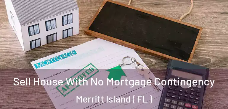  Sell House With No Mortgage Contingency Merritt Island ( FL )