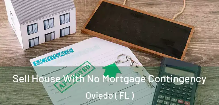  Sell House With No Mortgage Contingency Oviedo ( FL )