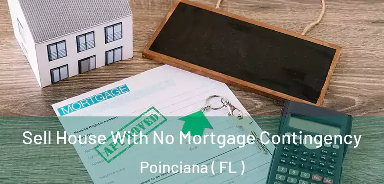 Sell House With No Mortgage Contingency Poinciana ( FL )