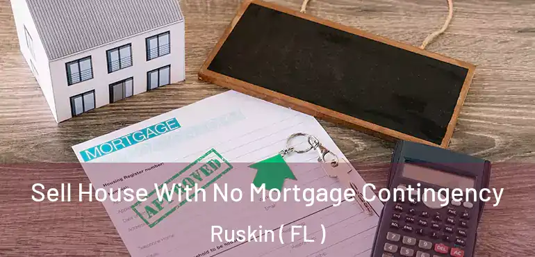  Sell House With No Mortgage Contingency Ruskin ( FL )