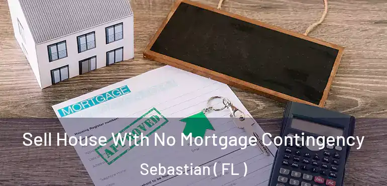  Sell House With No Mortgage Contingency Sebastian ( FL )