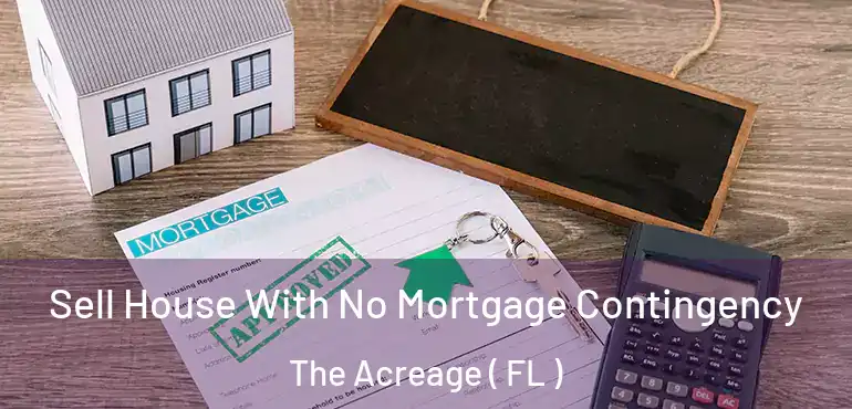  Sell House With No Mortgage Contingency The Acreage ( FL )