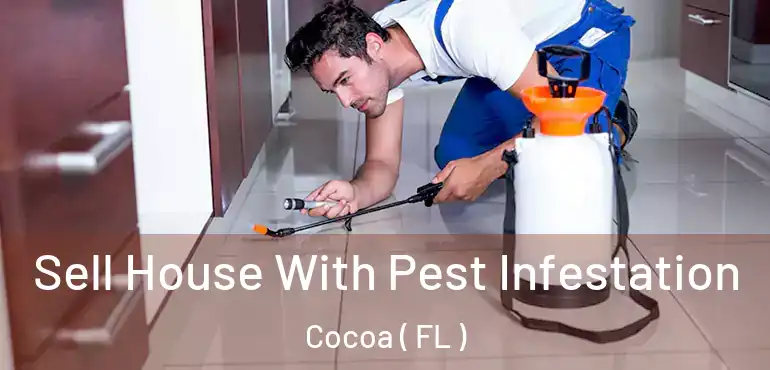  Sell House With Pest Infestation Cocoa ( FL )