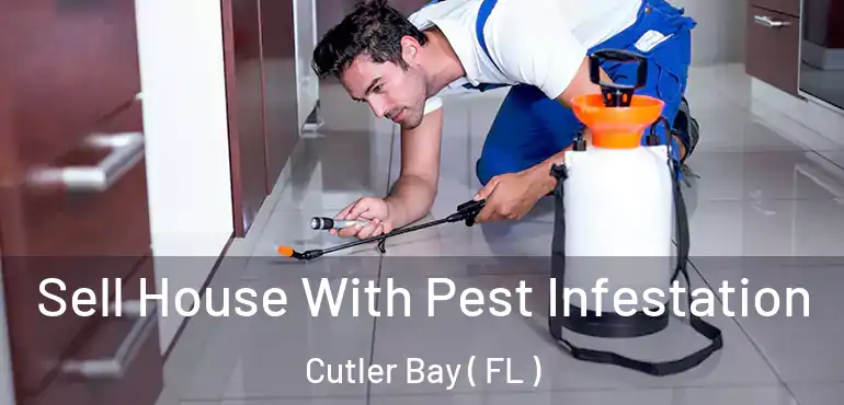  Sell House With Pest Infestation Cutler Bay ( FL )