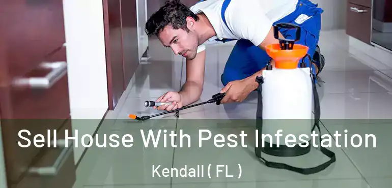 Sell House With Pest Infestation Kendall ( FL )