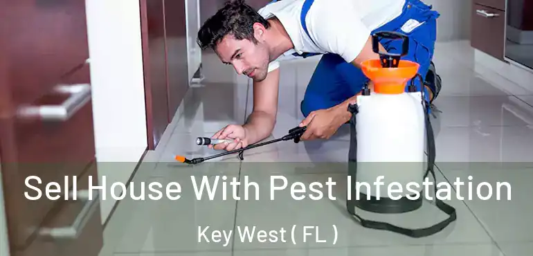  Sell House With Pest Infestation Key West ( FL )