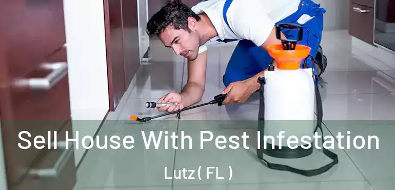  Sell House With Pest Infestation Lutz ( FL )