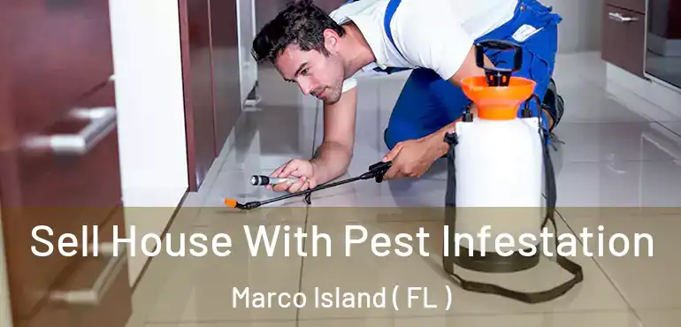  Sell House With Pest Infestation Marco Island ( FL )