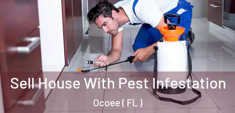  Sell House With Pest Infestation Ocoee ( FL )