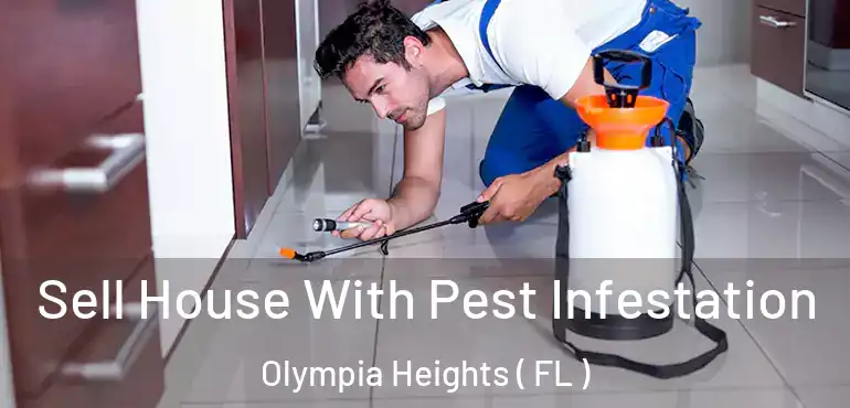  Sell House With Pest Infestation Olympia Heights ( FL )