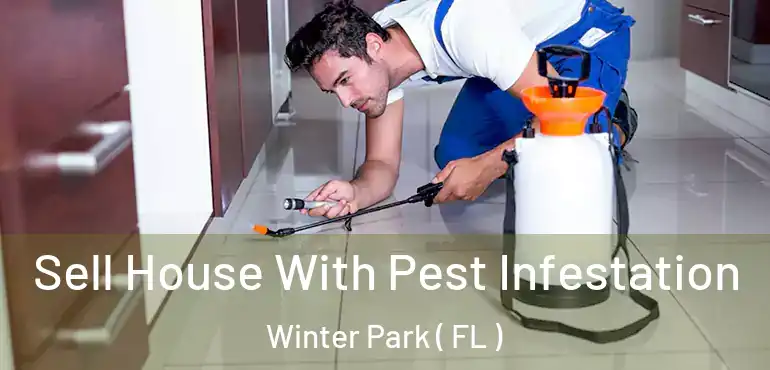 Sell House With Pest Infestation Winter Park ( FL )