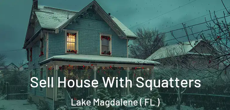  Sell House With Squatters Lake Magdalene ( FL )