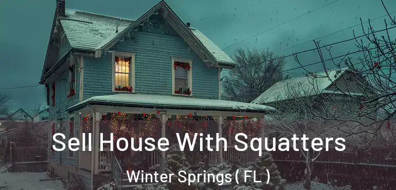  Sell House With Squatters Winter Springs ( FL )