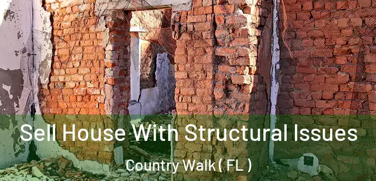  Sell House With Structural Issues Country Walk ( FL )