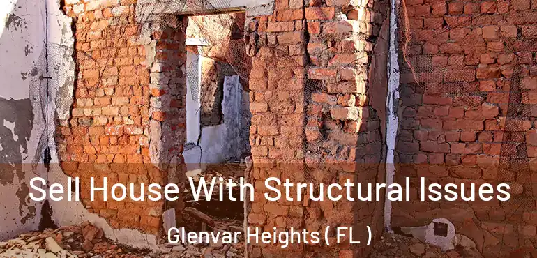  Sell House With Structural Issues Glenvar Heights ( FL )