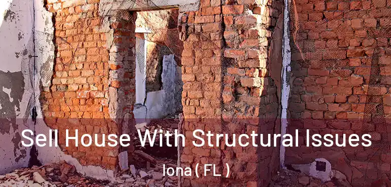  Sell House With Structural Issues Iona ( FL )