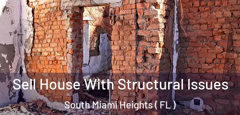  Sell House With Structural Issues South Miami Heights ( FL )