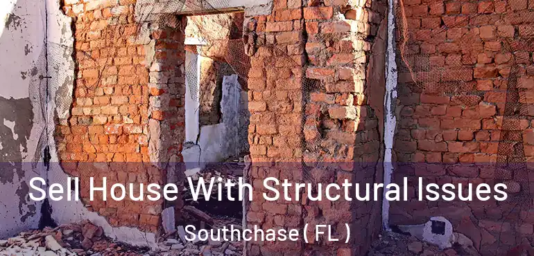  Sell House With Structural Issues Southchase ( FL )