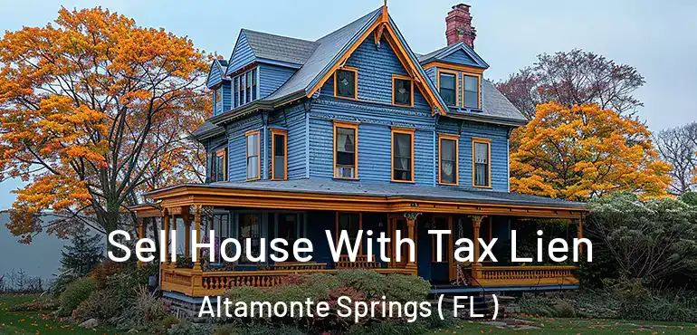 Sell House With Tax Lien Altamonte Springs ( FL )