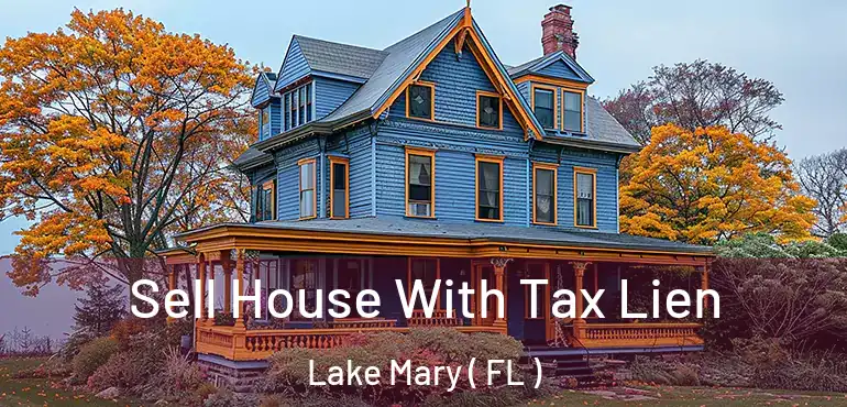  Sell House With Tax Lien Lake Mary ( FL )