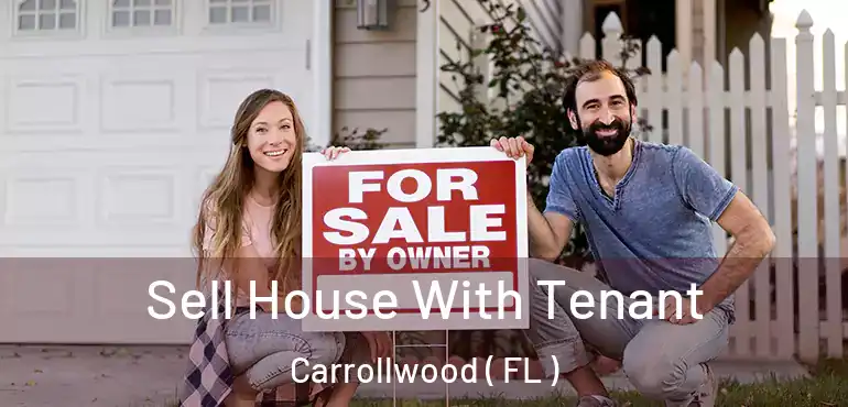  Sell House With Tenant Carrollwood ( FL )