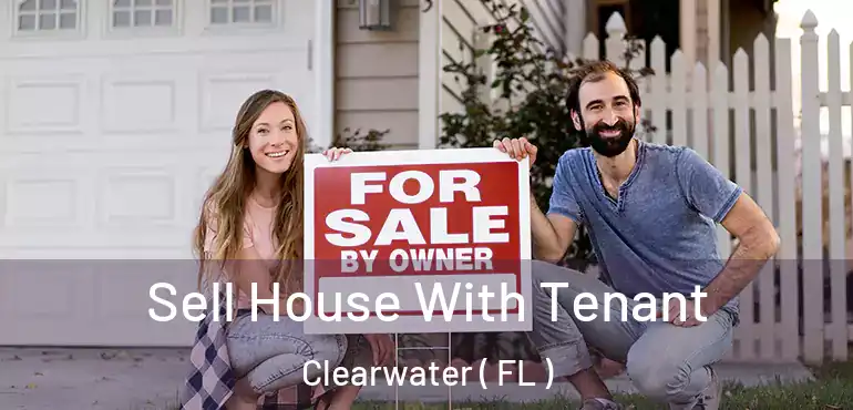  Sell House With Tenant Clearwater ( FL )