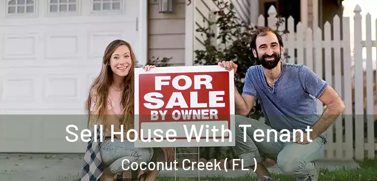  Sell House With Tenant Coconut Creek ( FL )