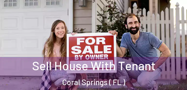  Sell House With Tenant Coral Springs ( FL )