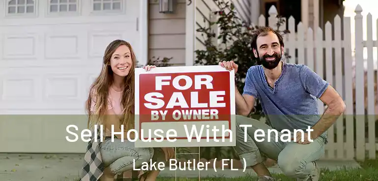  Sell House With Tenant Lake Butler ( FL )