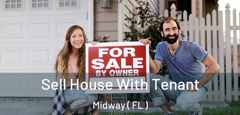  Sell House With Tenant Midway ( FL )