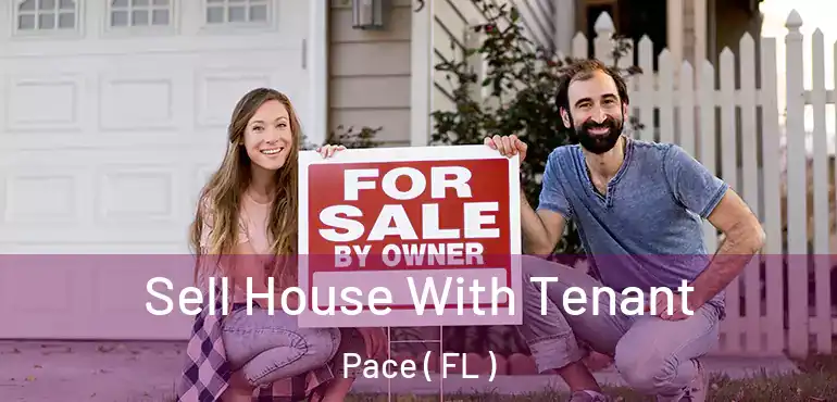  Sell House With Tenant Pace ( FL )