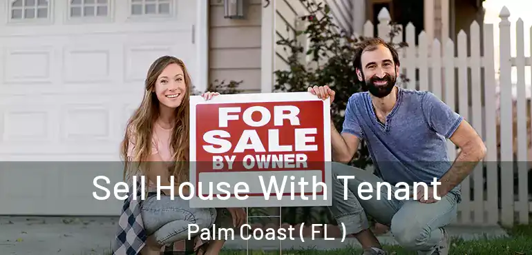  Sell House With Tenant Palm Coast ( FL )