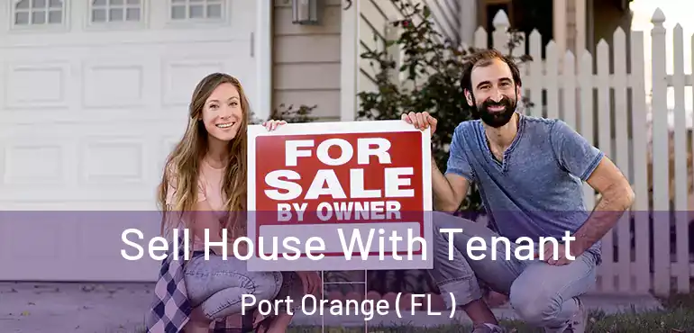  Sell House With Tenant Port Orange ( FL )