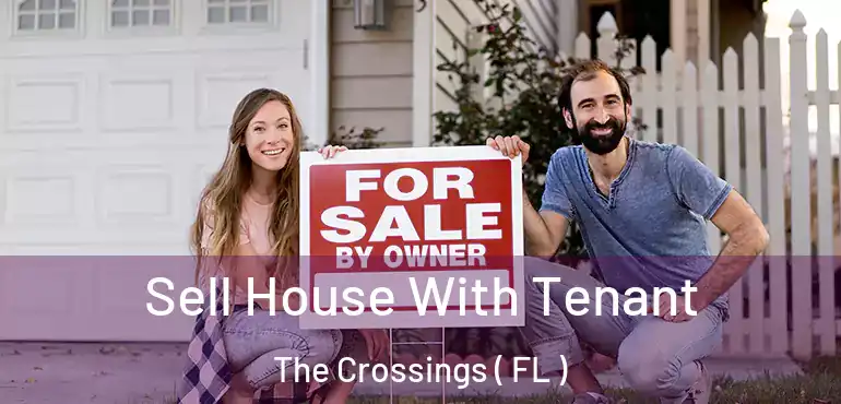 Sell House With Tenant The Crossings ( FL )