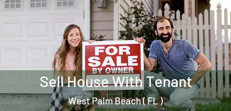  Sell House With Tenant West Palm Beach ( FL )