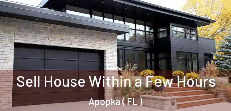  Sell House Within a Few Hours Apopka ( FL )
