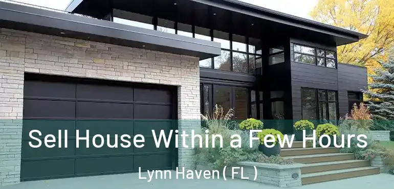  Sell House Within a Few Hours Lynn Haven ( FL )