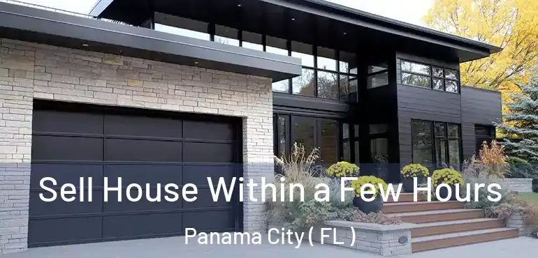  Sell House Within a Few Hours Panama City ( FL )